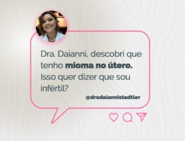 dra-daianni-stadtler-tenhp-mioma-utero-sou-infertil