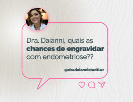 quais-chances-engravidar-com-endometriose-dra-daianni-stadler