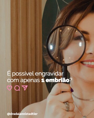 possivel-engravidar-apenas-com-um-embriao-dra-daianni-stadtler-medica-fertilidade-reproducao-humana-sinop-mt